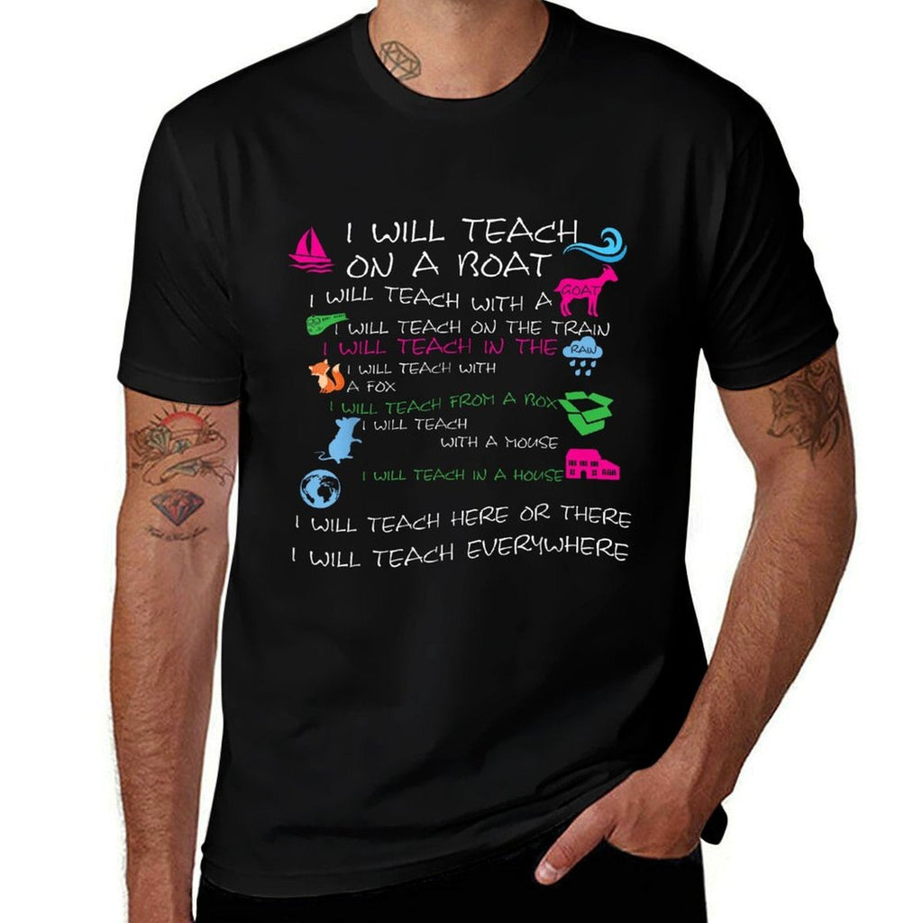 I Will Teach on A Boat A Goat I Will Teach Everywhere  Quick-drying T-Shirt