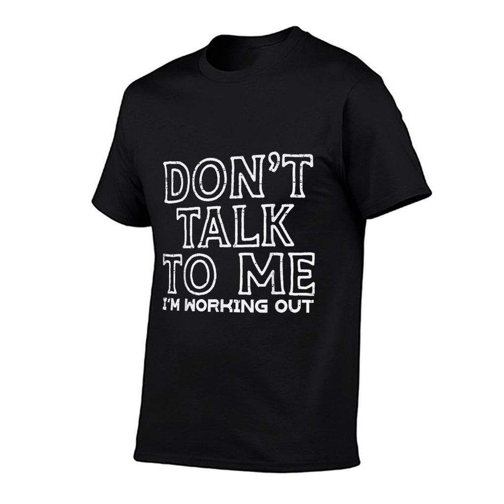 Dont Talk To Me Im Working Out Gym Fitness Men Women Kids  Slim-fit Cut T-Shirt