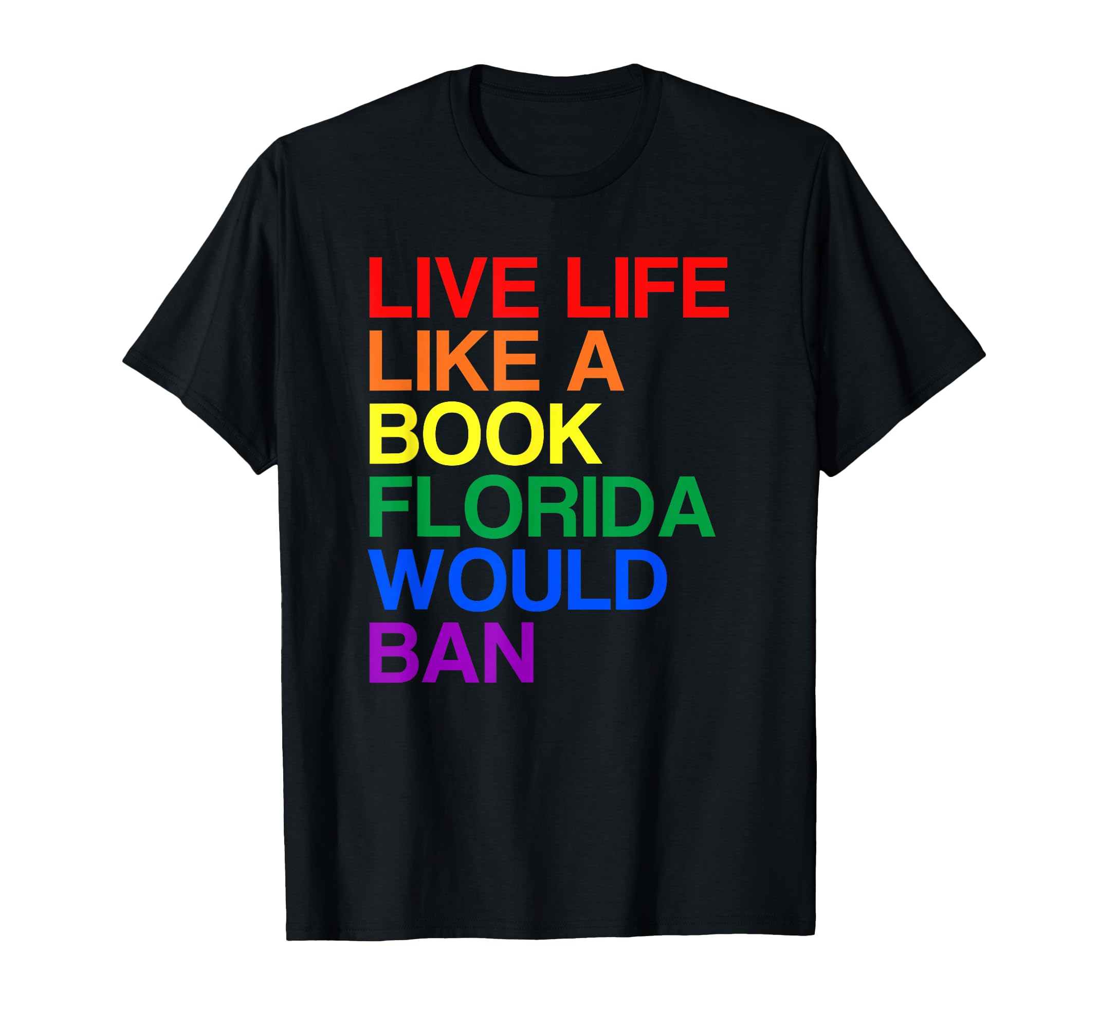Live Like Book in Florida. LGBTQ Rainbow Gift, LGBTQIA Pride T-Shirt