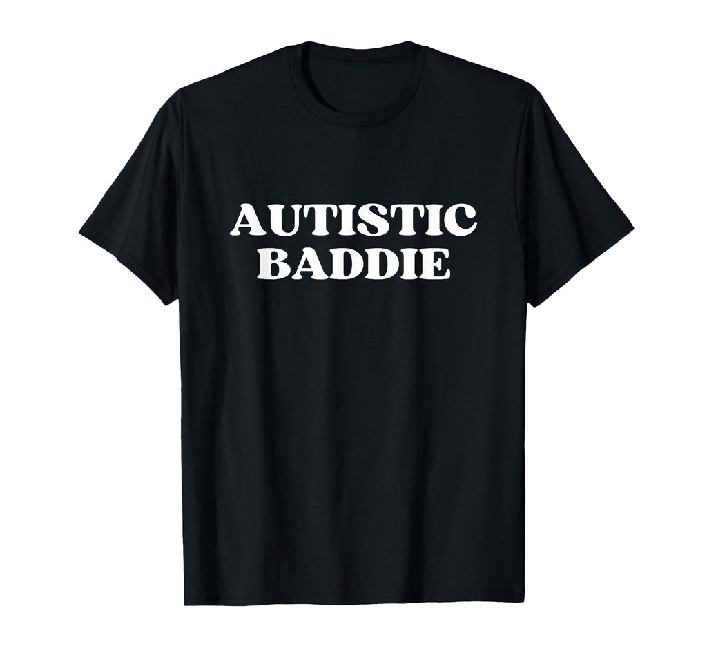 Autistic Baddie Y2K Aesthetic Trendy T-Shirt - Graphic Print Men Women