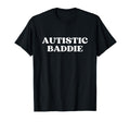 Autistic Baddie Y2K Aesthetic Trendy T-Shirt - Graphic Print Men Women