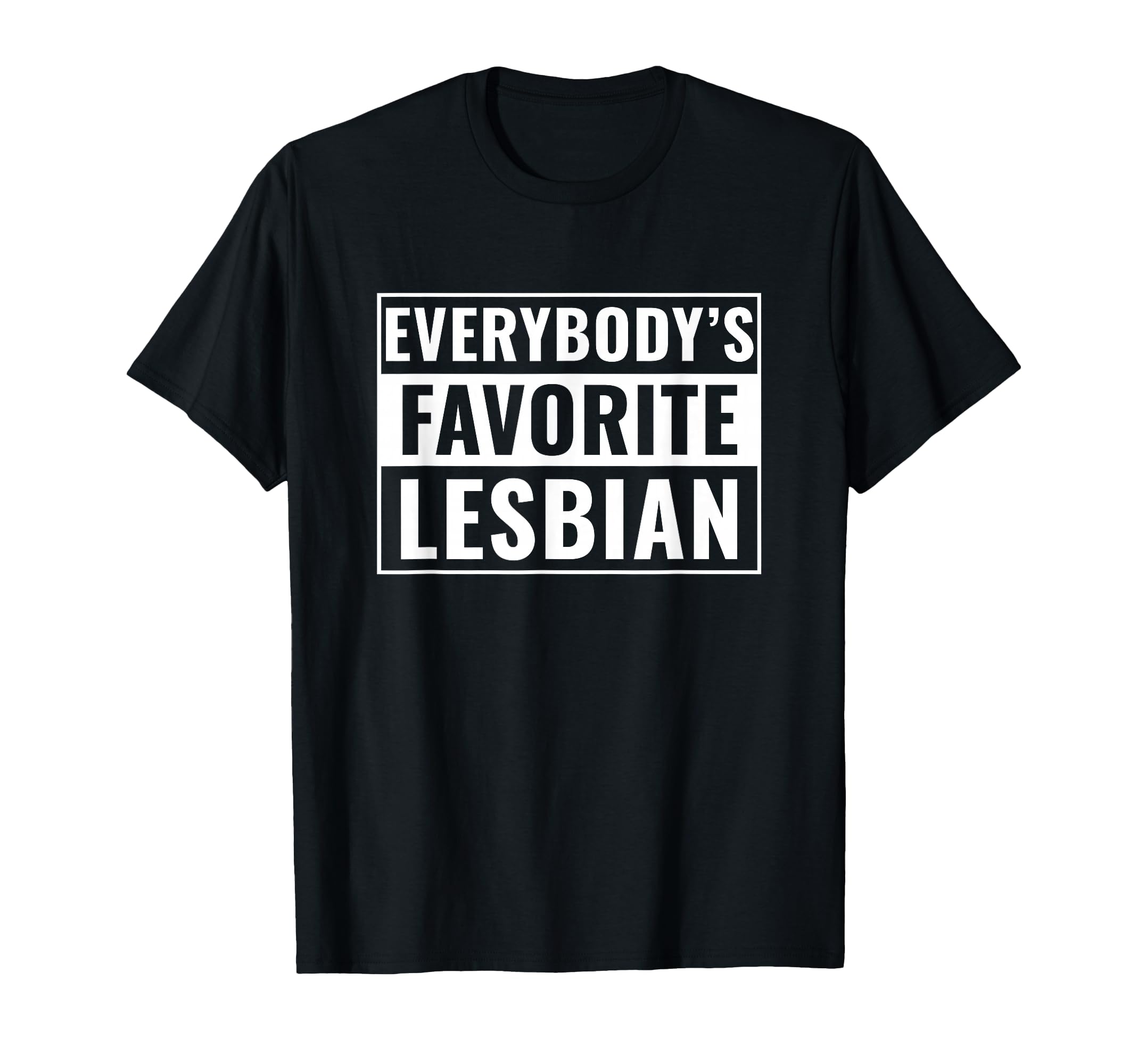 Lesbian Funny Everybody's Favorite Lesbian LGBT Women T-Shirt