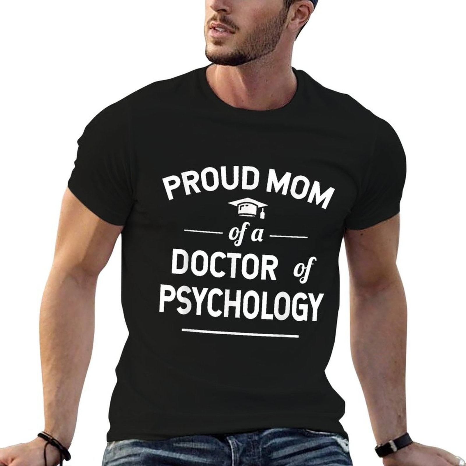 Proud Mom Of A Doctor Of Psychology Psy. D  Graphic-printed T-Shirt