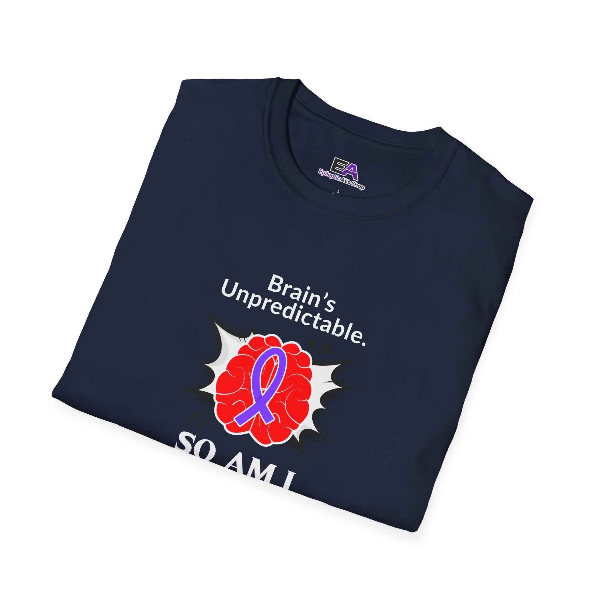 Brain’s Unpredictable. So Am I. – Epilepsy Awareness Tee