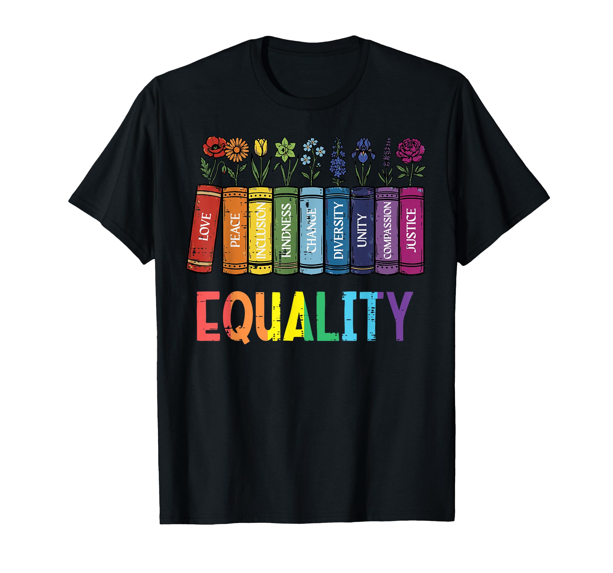 Rainbow Gay Books Flowers Equality LGBTQ Pride Women Men T-Shirt