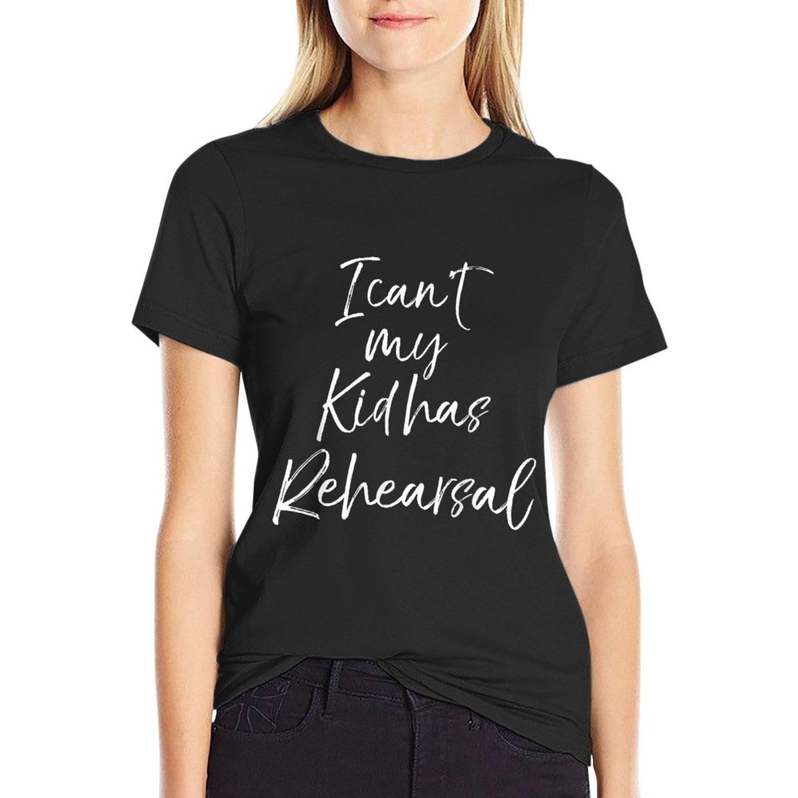 Theatre Mom Quote for Women I Cant My Kid Has Rehearsal  Polyester Blend T-Shirt