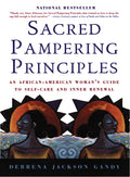 Sacred Pampering Principles: An African-American Woman's Guide to Self-care and Inner Renewal – The Acclaimed Holistic Approach to Balance and Spiritual Rejuvenation
