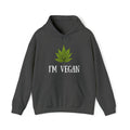 I'm Vegan Weed Hoodies
