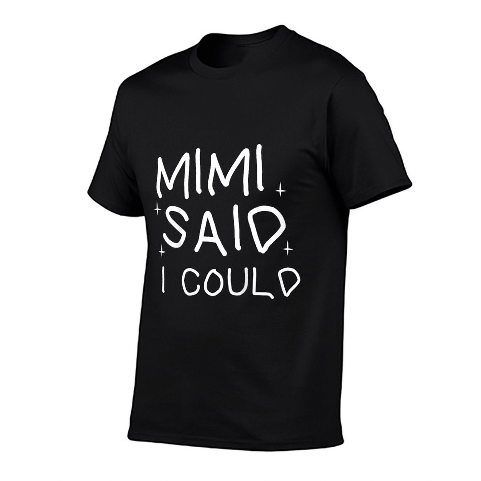Funny Mimi Said I Could Toddler Shirt from Grandma To Kids  Fade-proof Color T-Shirt