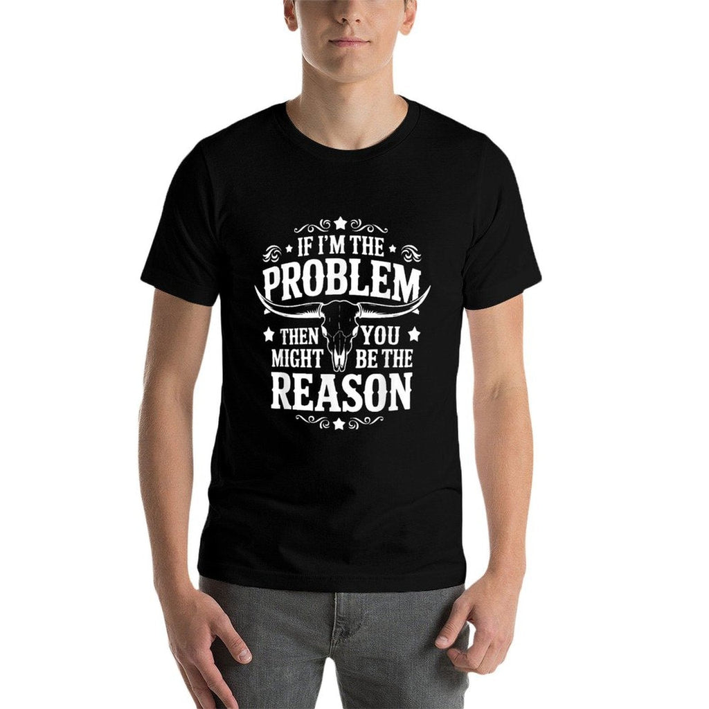 If Problem Vintage Then You Might Be Reason Cowboy Cowgirl  Versatile T-Shirt