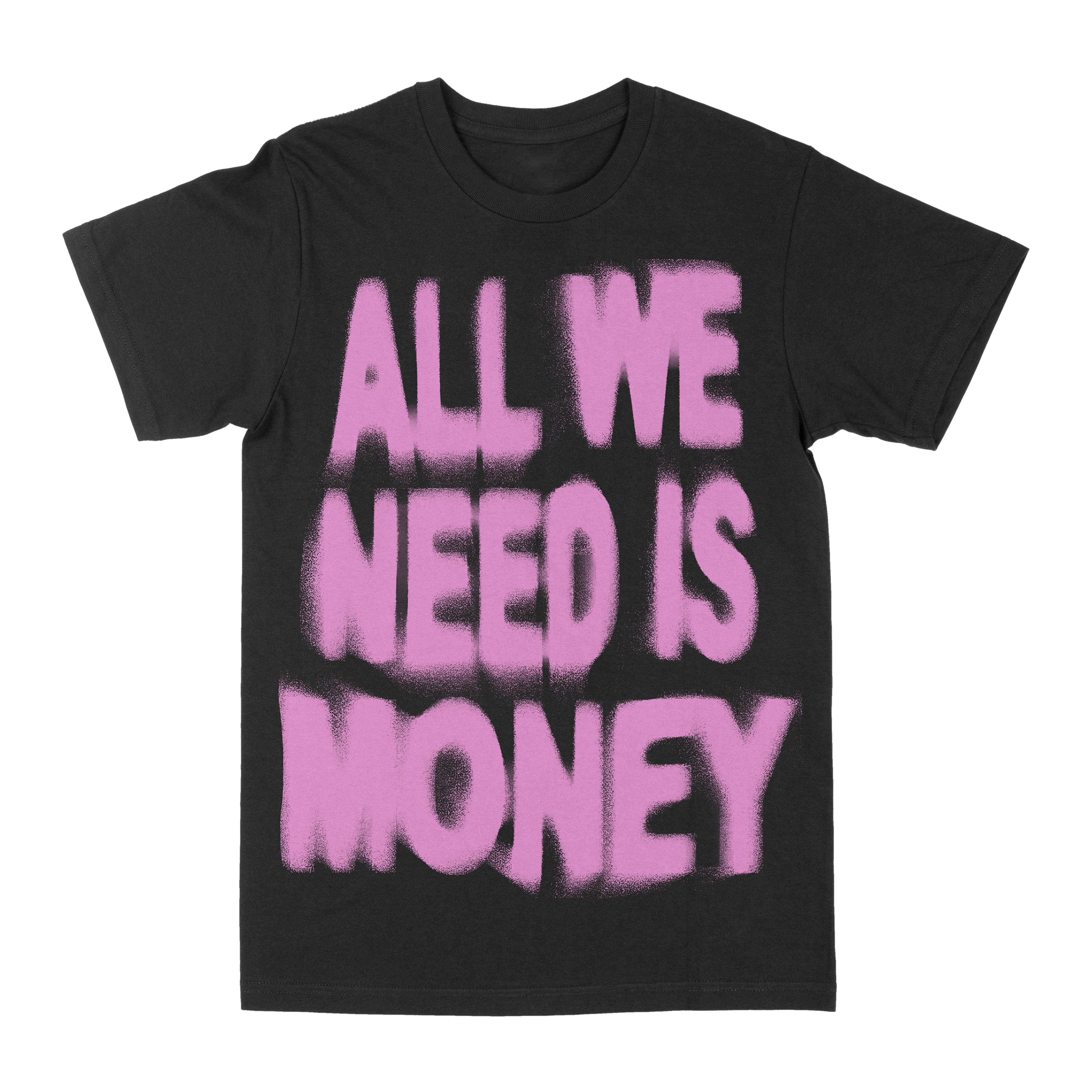 All We Need Is Money Graphic Tee