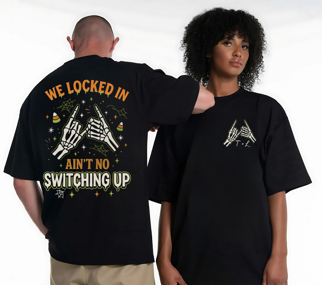 We Locked In, Ain't No Switching Up Skeleton Hands Matching T-Shirt