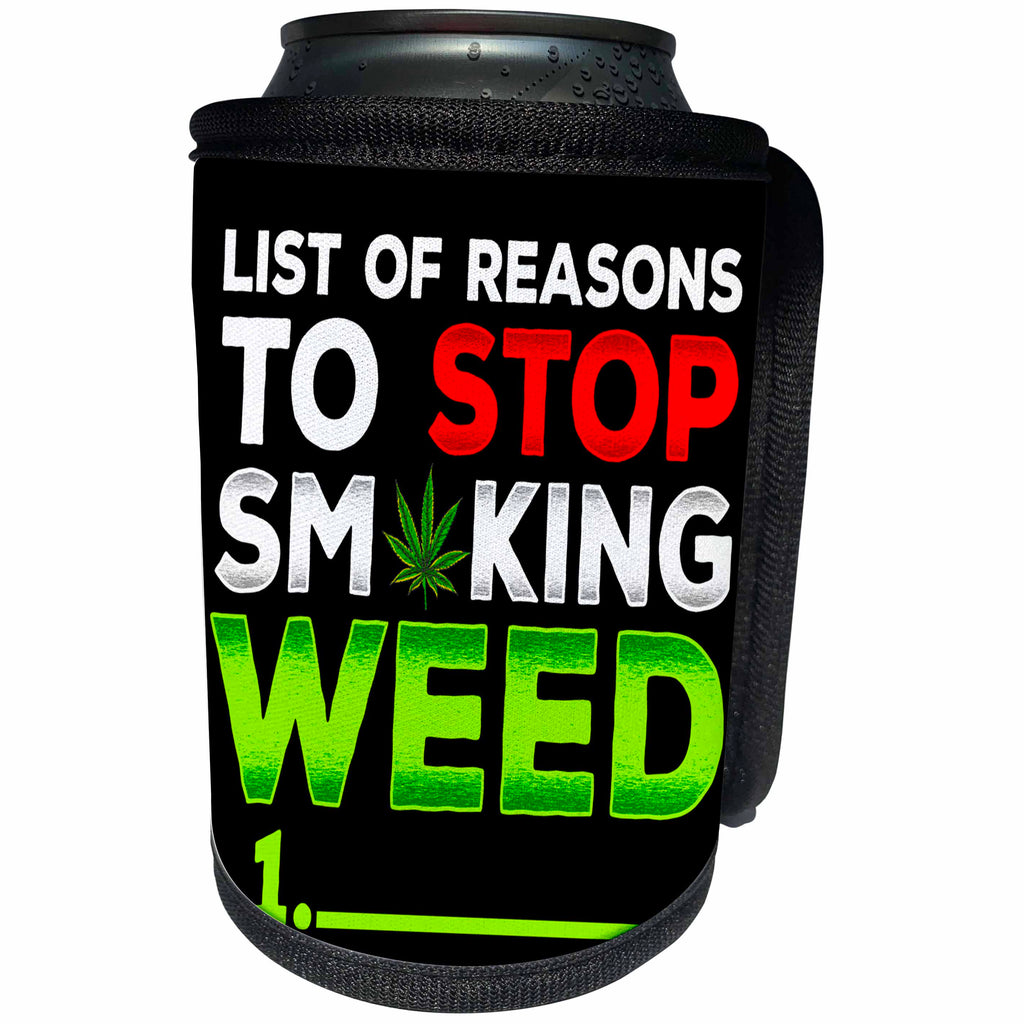3dRose Sven Herkenrath Weed - List of Reasons to Stop Smoking Weeds Funny Quotes Cannabis - Can Cooler Bottle Wrap (cc_306648)