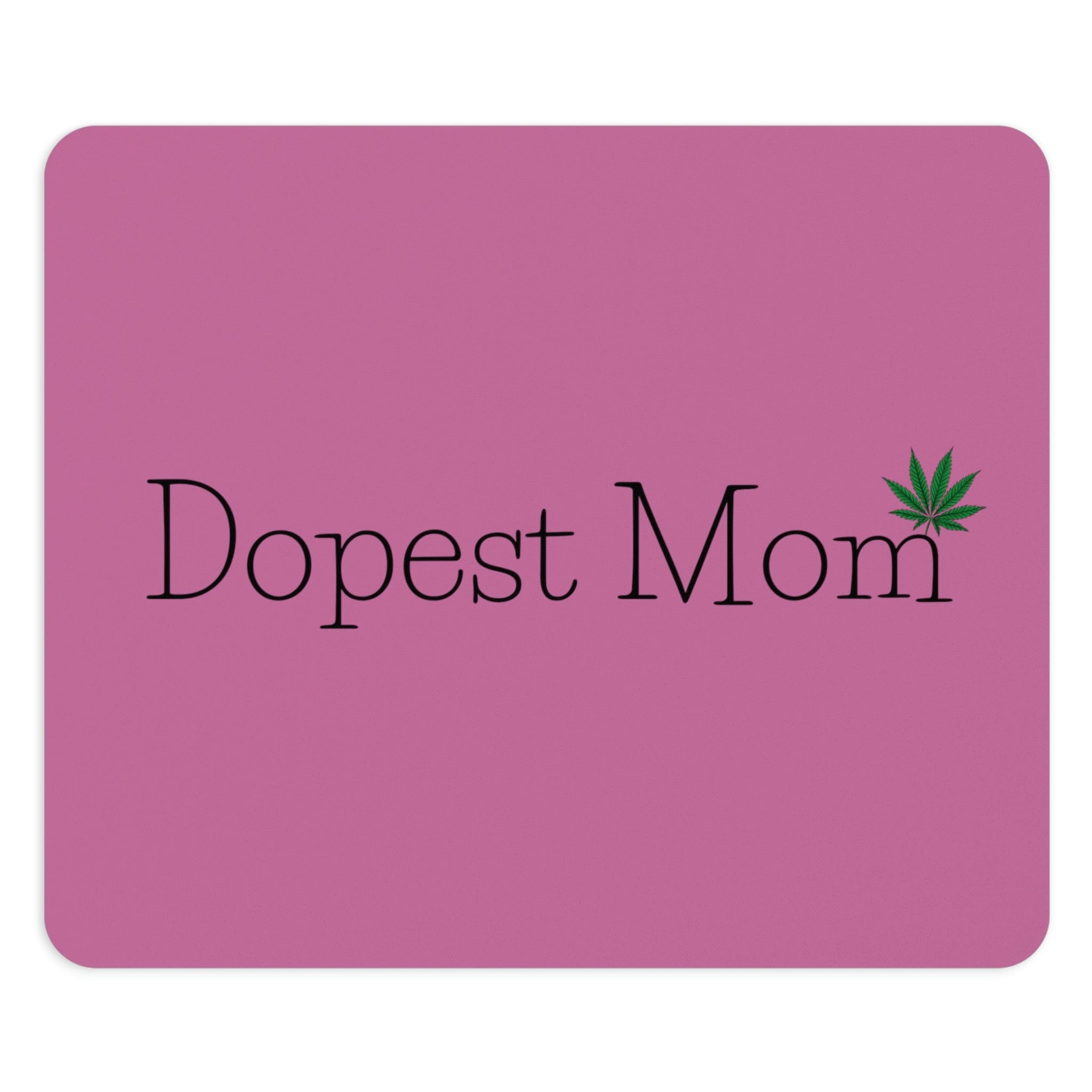 Dopest Mom Cannabis Mouse Pad