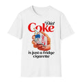 Just A Fridge Cigare.tte Cok.e Shirt – I Need A Die.t Cok.e Funny Meme Tee, Unisex Graphic Top