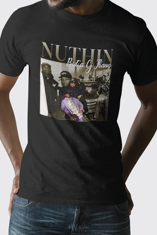 Nuthin But a G Thang T-Shirt