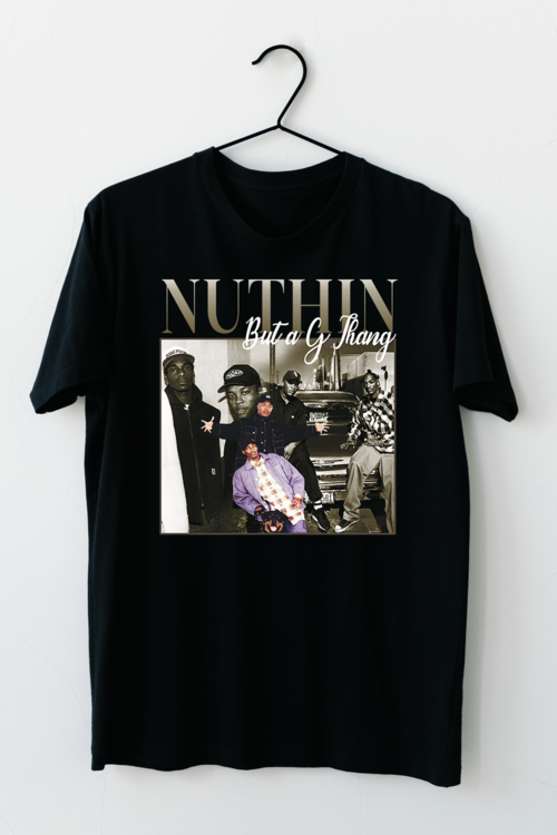 Nuthin But a G Thang T-Shirt