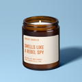 Smells Like A Rebel Spy | Soy Wax Scented Candle