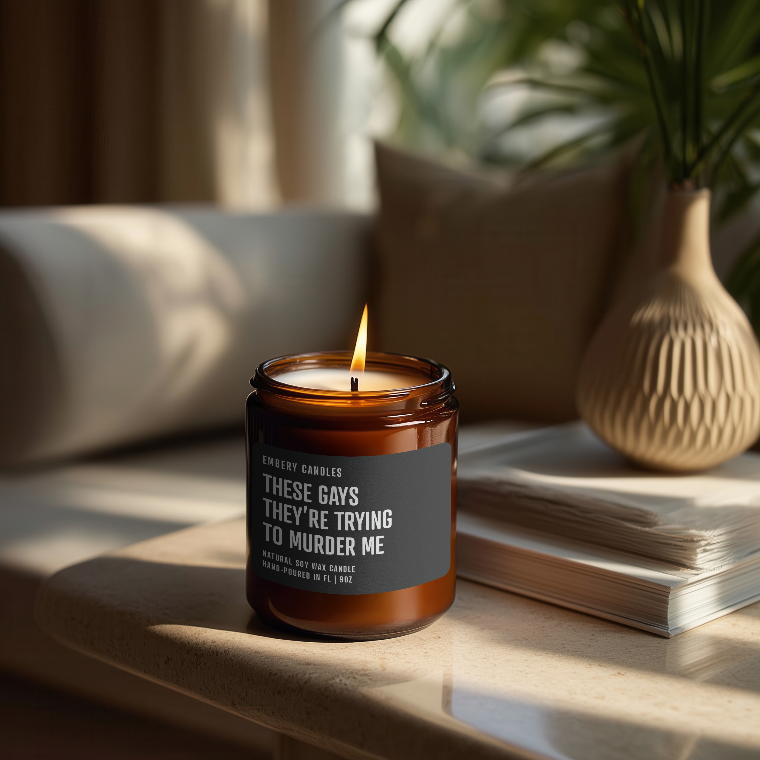 These Gays Are Trying To Murder Me | Soy Wax Scented Candle