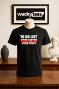 To Do List Your Sister Your Mom Funny Adult Humor Graphic Tee Shirt