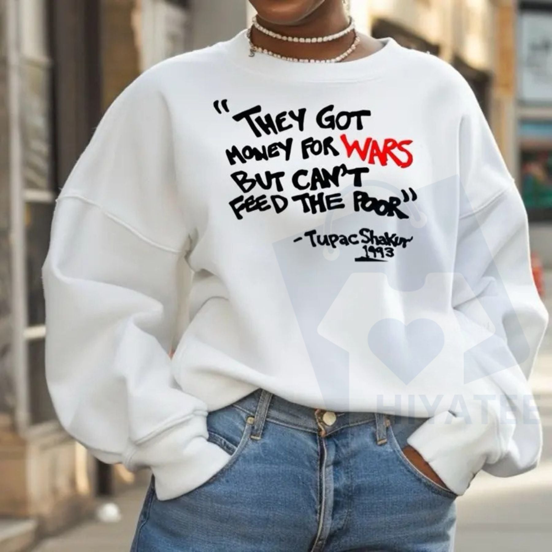 Urban Ebony Designs Tupac Sweatshirt: "They Got Money For Wars But Can't Feed The Poor" Quote Sweater, Unisex Casual Pullover Tops