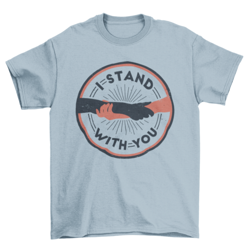 i stand with you t-shirt