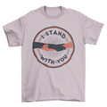 i stand with you t-shirt