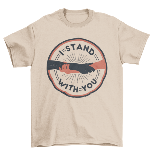 i stand with you t-shirt