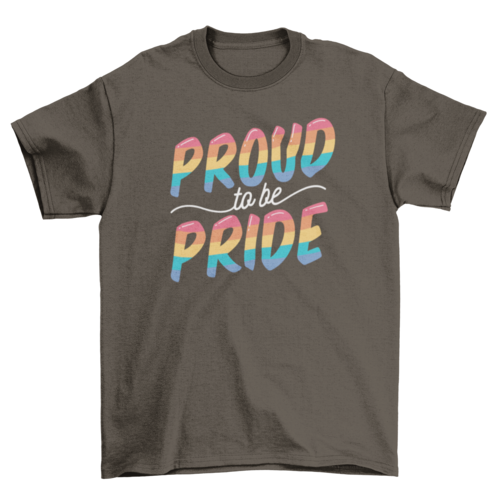 Proud to be pride t-shirt