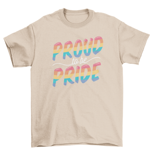 Proud to be pride t-shirt