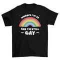 Still gay funny pride quote t-shirt