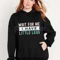 "Wait For Me I Have Little Legs" Funny Hoodie – Sarcastic Corgi & Short People Humor Pullover, Cute Graphic Gift, Unisex