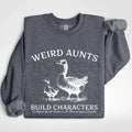 Weird Aunts Build Character Sweatshirt: Funny Goose and Duck Aunt Crewneck