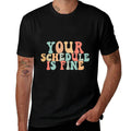 Your Schedule Is Fine - School Counselor Vintage  Durable T-Shirt