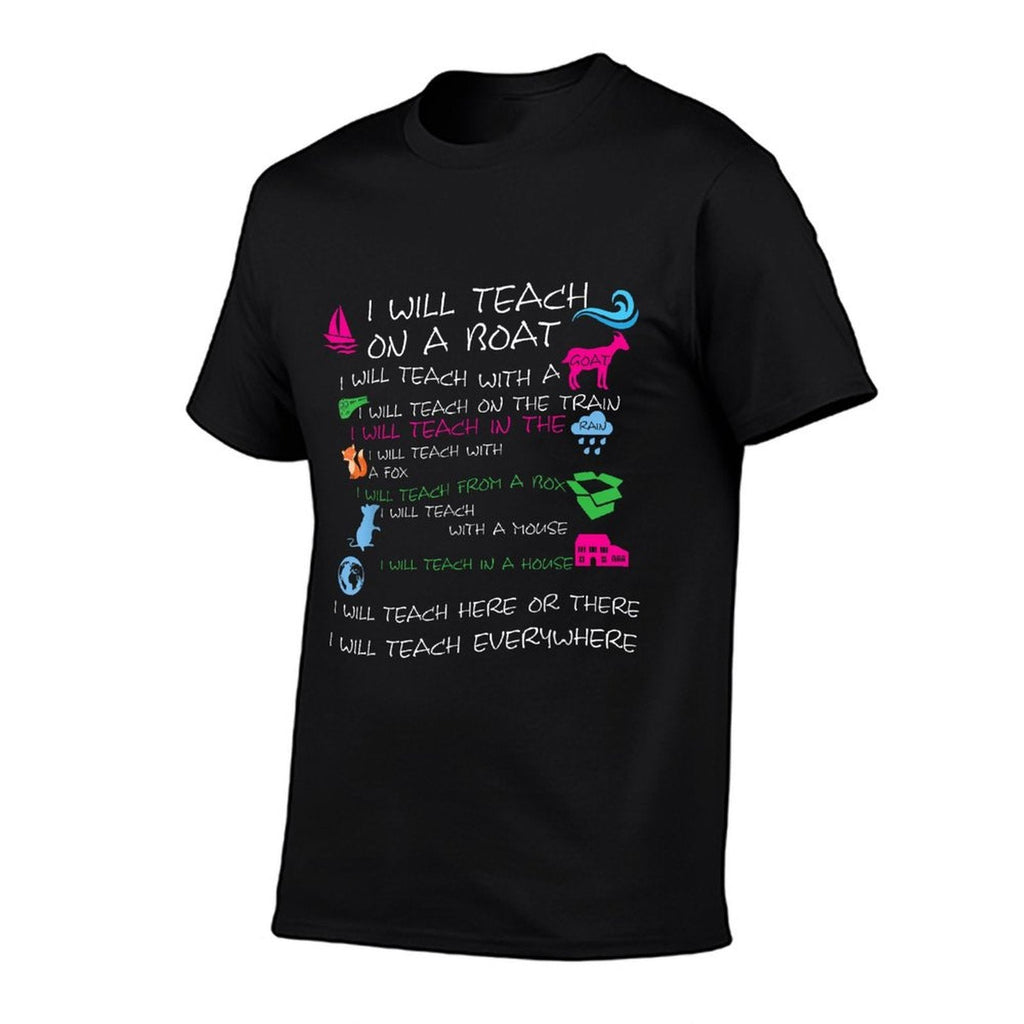 I Will Teach on A Boat A Goat I Will Teach Everywhere  Quick-drying T-Shirt