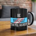be yourself theyll adjust trans lgbt 159#- lgbt-Mug / Coffee Cup