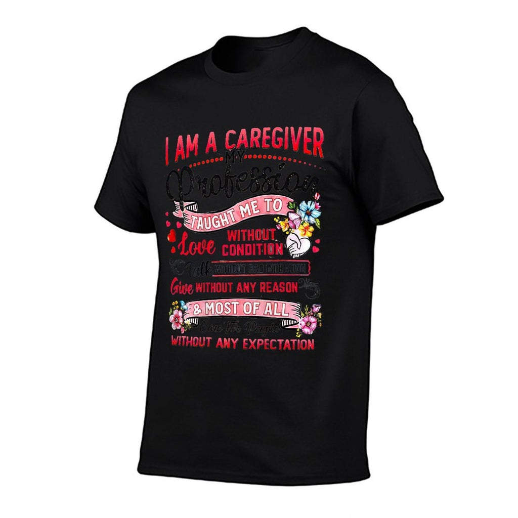 I Am A Caregiver My Profession Taught Me To Love  Breathable T-Shirt