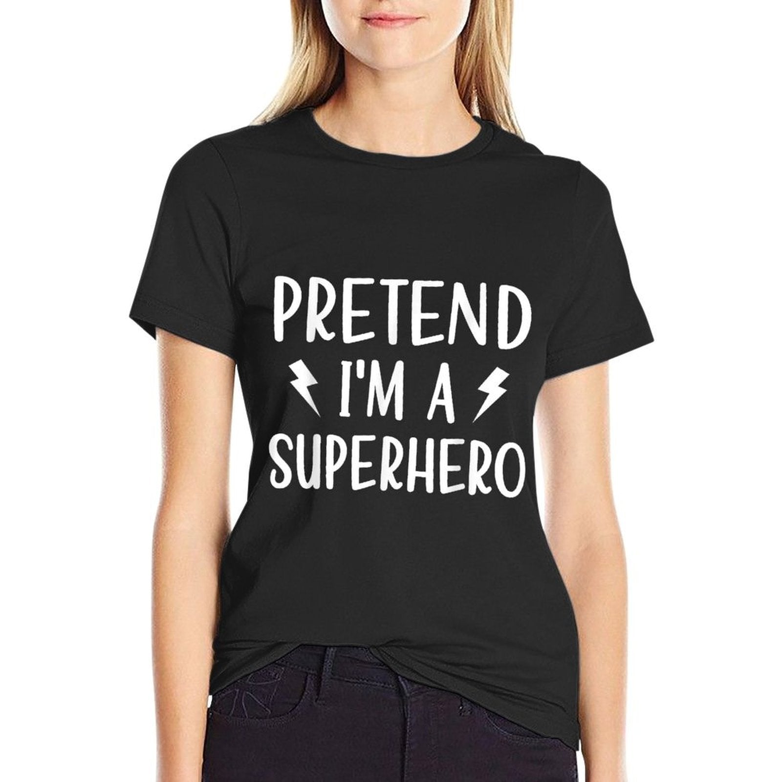 Pretend Im A Superhero Funny Easy Halloween Costume  Breathable T-Shirt