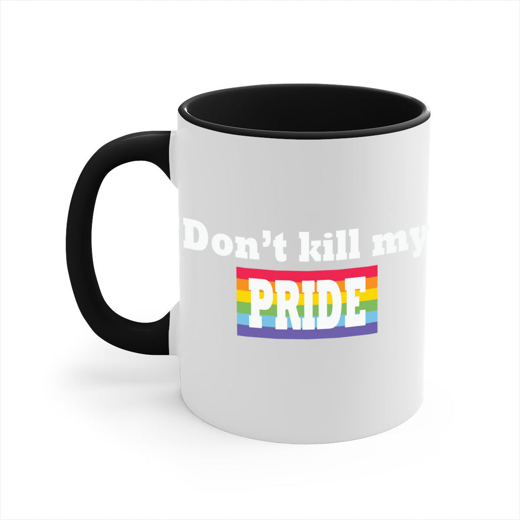 dont kill my pride funny lgbt 145#- lgbt-Mug / Coffee Cup