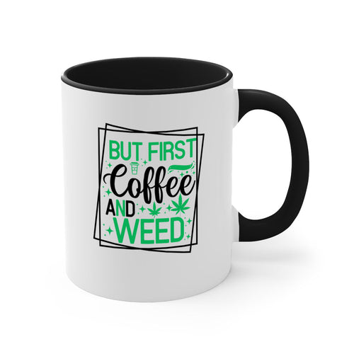 But First Coffee And Weed 25#- marijuana-Mug / Coffee Cup
