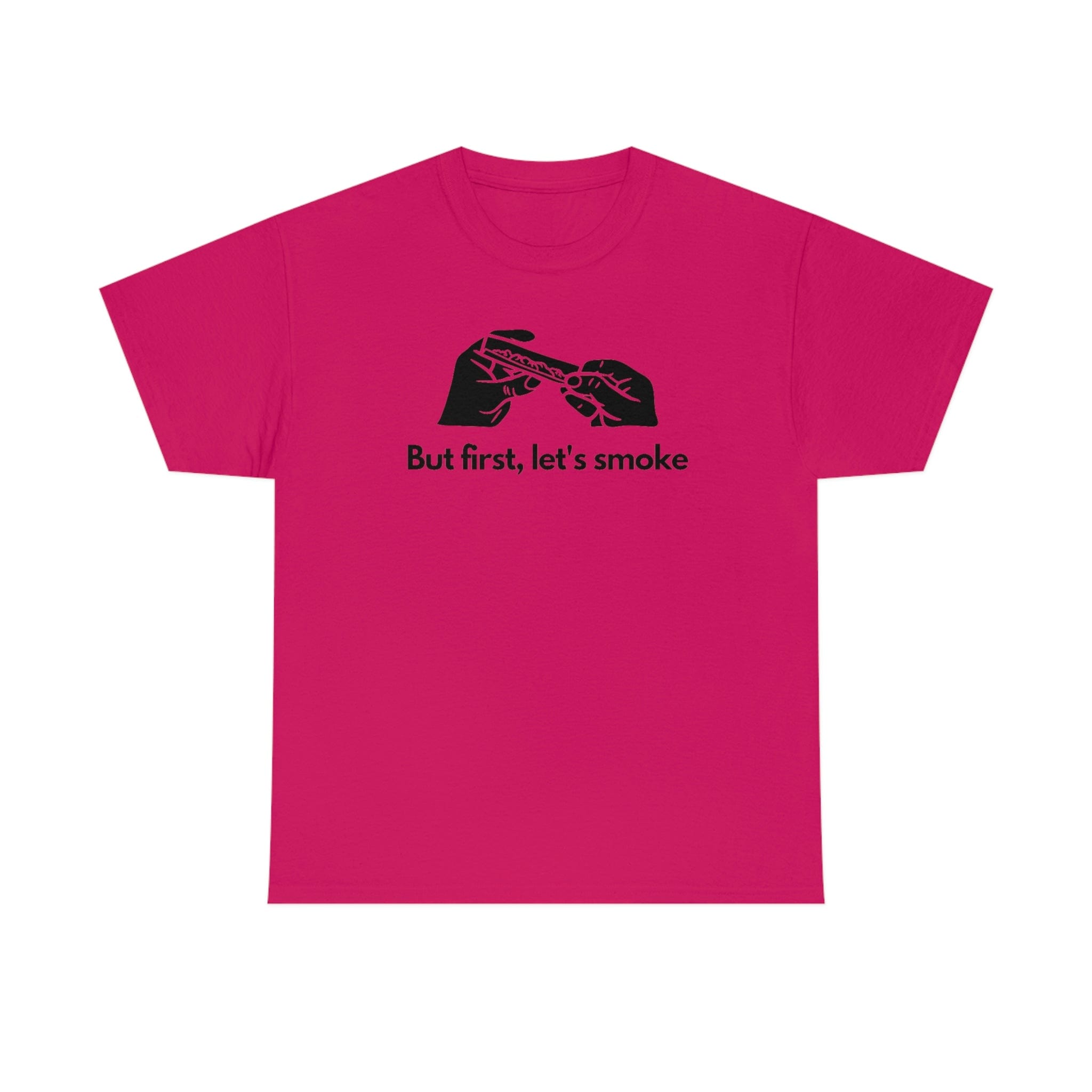 But First, Let's Smoke Tee