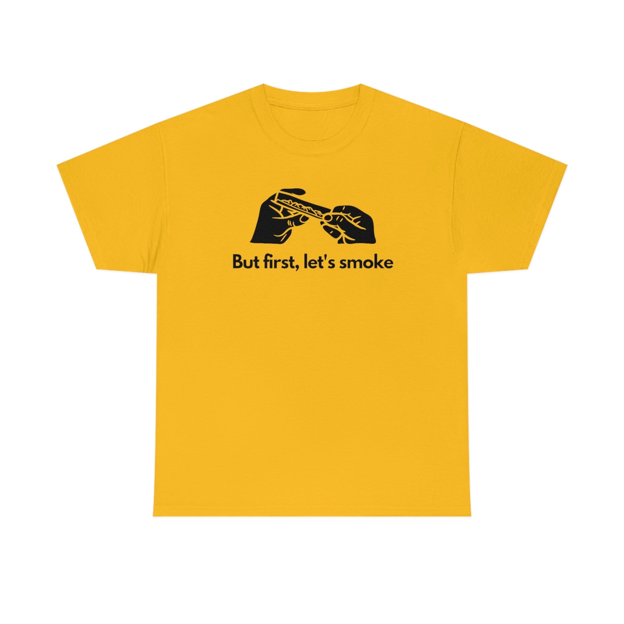 But First, Let's Smoke Tee