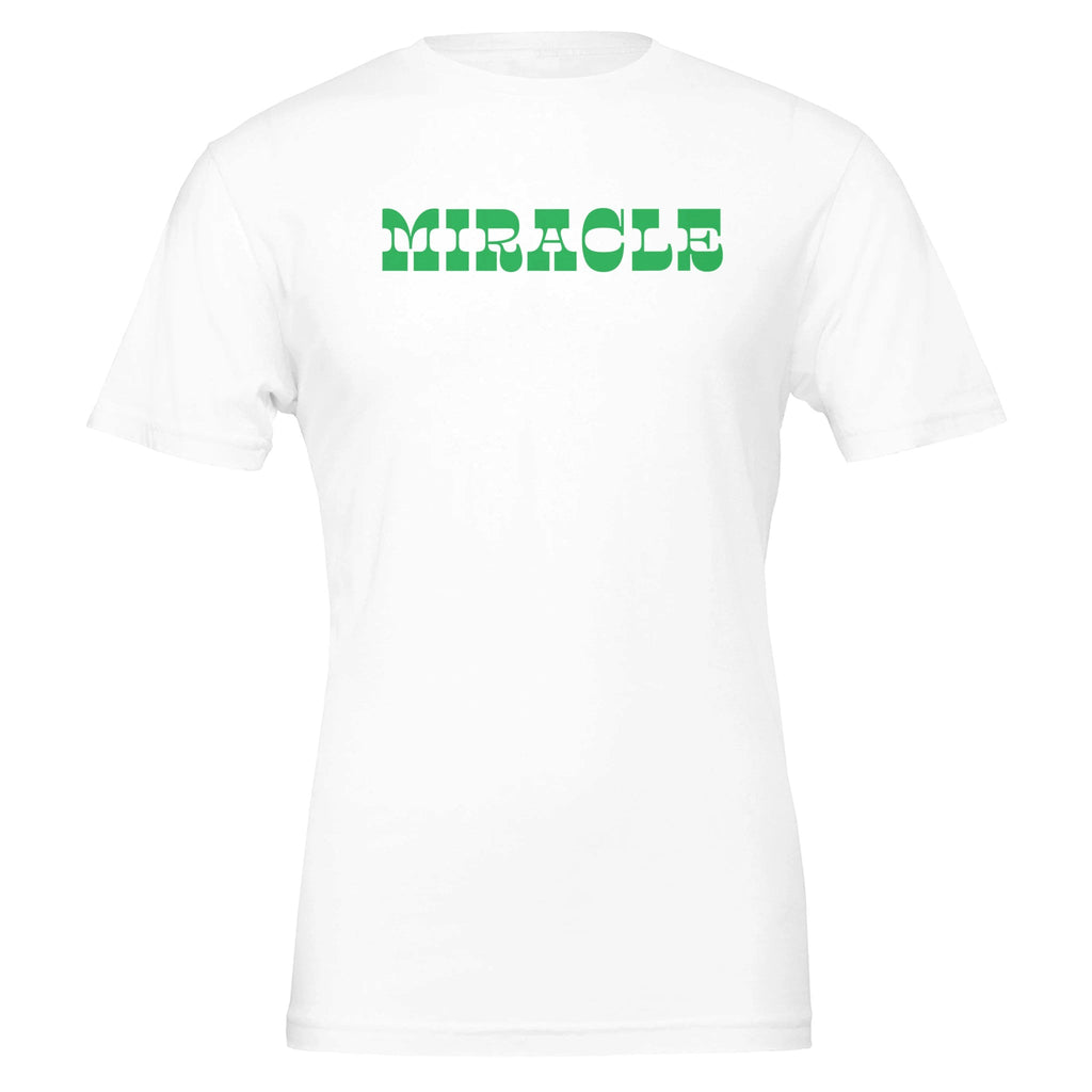 You're The Miracle T-Shirt