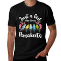Parakeet Birds Just A Girl Who Loves Parakeets  Affordable Price T-Shirt