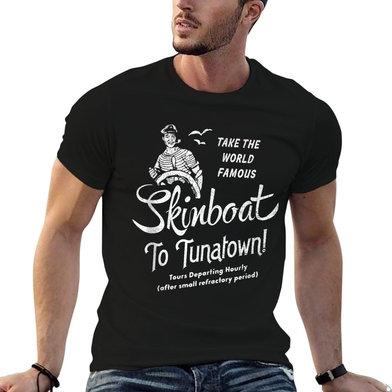 Funny Skin Boat to Tuna Town Unisex for Men  Graphic-printed T-Shirt