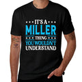 Its A Miller Thing Personal Name Funny Miller Comfortable T-Shirt