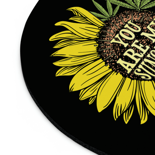 You Are My Sunshine Cannabis Black Mouse Pad
