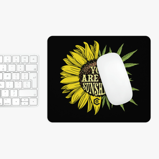You Are My Sunshine Cannabis Black Mouse Pad