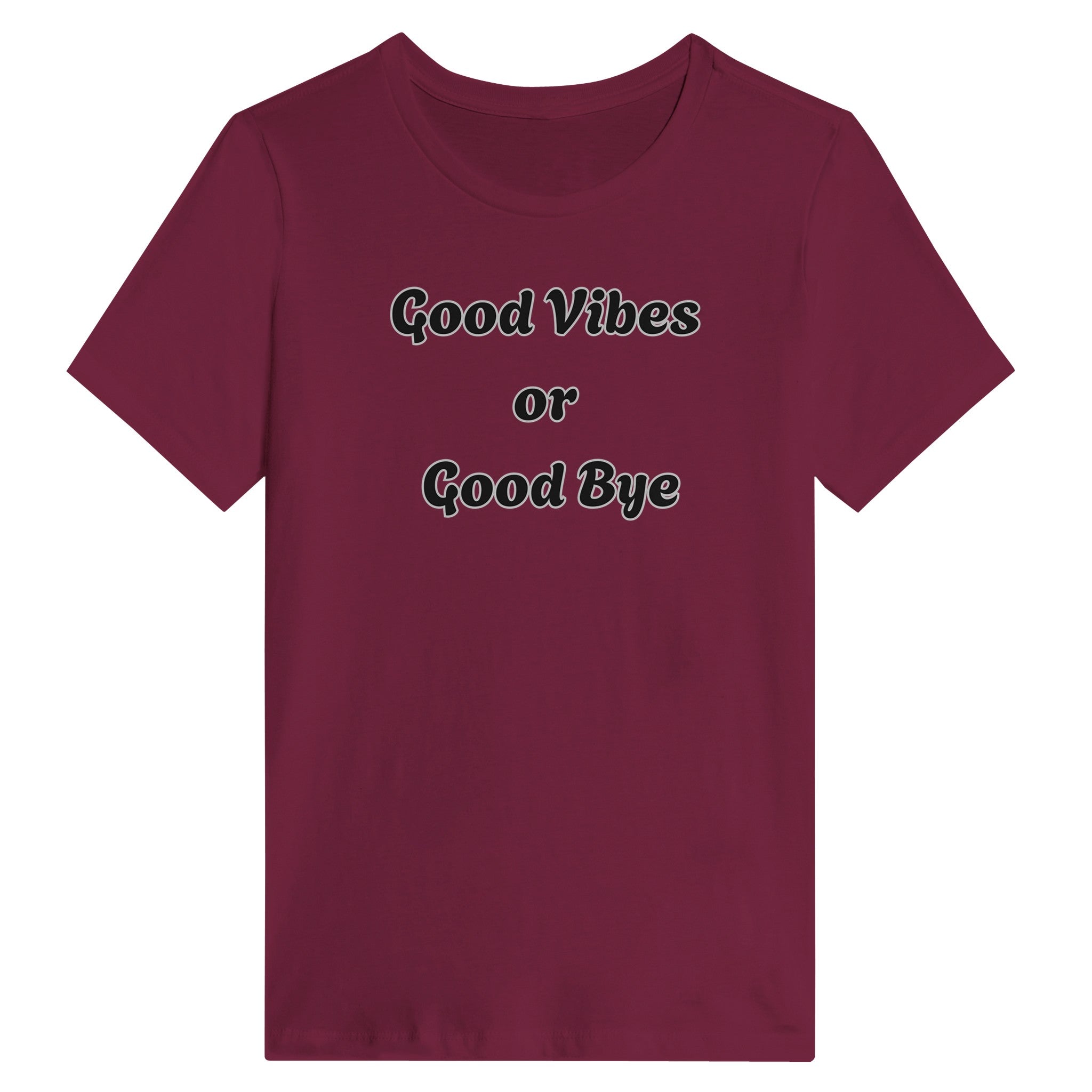 Good Vibes Or Good Bye T-Shirt