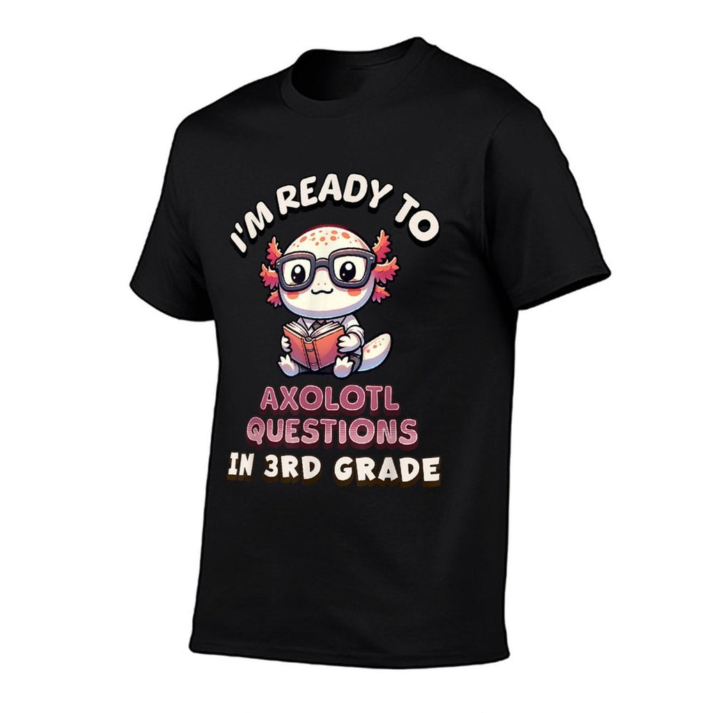 Im Ready For 3rd Grade Axolotl Questions Funny 3rd Grade  Slim-fit Cut T-Shirt